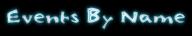 Events by Name